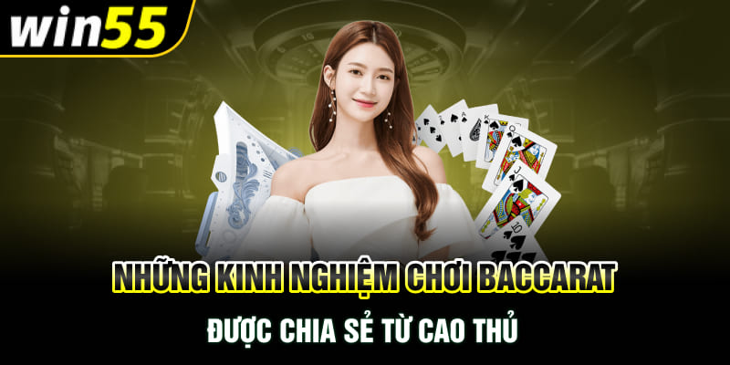 Để biết cách chơi baccarat dễ thắng nhất tại nhà cái Win55, bạn cần có chiến thuật